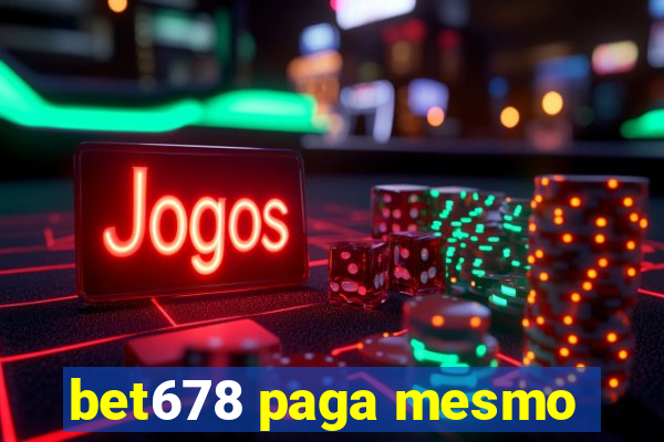 bet678 paga mesmo